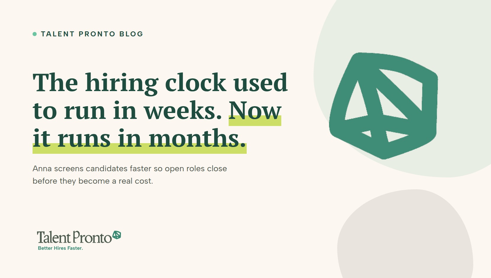 Talent Pronto blog cover reading 'The hiring clock used to run in weeks. Now it runs in months.'